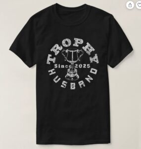Trophy Husband Since 2025 T-shirt
